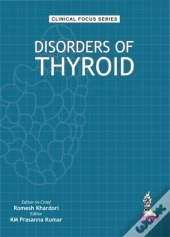 Clinical Focus Series: Disorders Of Thyroid