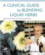 Clinical Guide To Blending Liquid Herbs - Preview