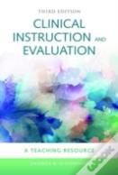 Clinical Instruction & Evaluation: A Teaching Resource