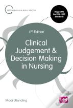 Clinical Judgement And Decision Making In Nursing