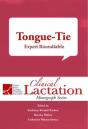 Clinical Lactation Monograph: Tongue-Tie: Expert Roundtable - Preview