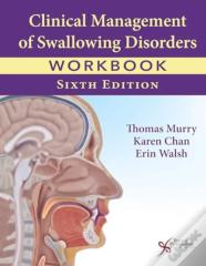 Clinical Management Of Swallowing Disorders Workbook