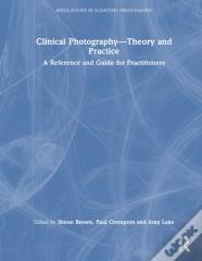 Clinical Photography Â€” Theory And Practice