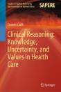 Clinical Reasoning: Knowledge, Uncertainty, And Values In Health Care - Preview