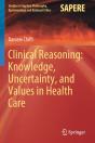 Clinical Reasoning: Knowledge, Uncertainty, And Values In Health Care - Preview