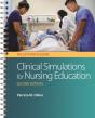 Clinical Simulations For Nursing Education: Facilitator Volume, 2e - Preview