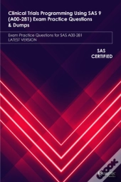 Clinical Trials Programming Using Sas 9 (A00-281) Exam Practice Questions & Dumps