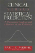 Clinical Versus Statistical Prediction