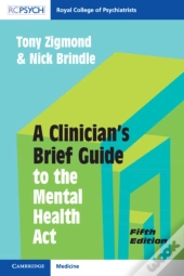 Clinician'S Brief Guide To The Mental Health Act
