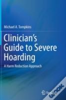 Clinician'S Guide To Severe Hoarding