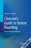 Clinician'S Guide To Severe Hoarding