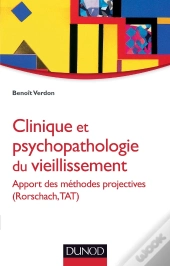 Clinique Et Psychopathologie Du Vieillissement ; Apport Des Méthodes Projectives (Rorschach, Tat)