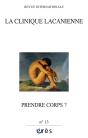 Clinique Lacanienne Tome 13 ; Prendre Corps ? - Preview