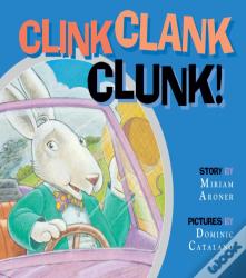Clink, Clank, Clunk