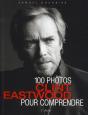 Clint Eastwood ; 100 Photos Pour Comprendre - Preview