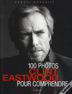 Capa do artigo Clint Eastwood ; 100 Photos Pour Comprendre