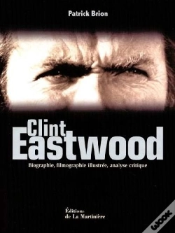 Capa do artigo Clint Eastwood ; Biographie, Filmographie Illustrée, Analyse Critique