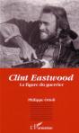 Clint Eastwood, La Figure Du Guerrier - Preview