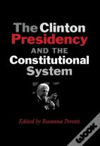 Clinton Presidency And The Constitutional System