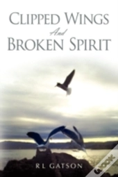 Clipped Wings And Broken Spirit