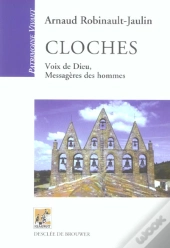 Cloches ; Voix De Dieu, Messageres Des Hommes
