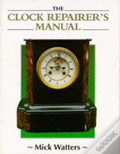Clock Repairer'S Manual