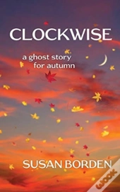 Clockwise: A Ghost Story For Autumn