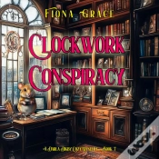 Capa do artigo Clockwork Conspiracy (A Darla Digby Cozy Mystery—Book 7)