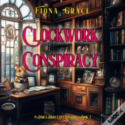Capa do artigo Clockwork Conspiracy (A Darla Digby Cozy Mystery—Book 7)
