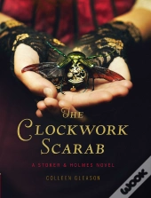 Clockwork Scarab: A Stoker & Holmes Novel