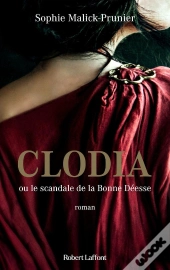 Clodia Ou Les Mysteres De La Bonne Deesse