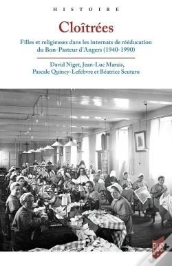 Capa do artigo Cloîtrées : Filles Et Religieuses Dans Les Internats De Rééducation Du Bon-Pasteur D'Angers, 1940-1990