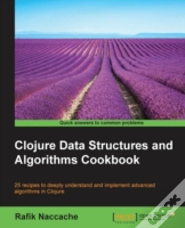 Clojure Data Structures And Algorithms Cookbook