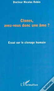 Capa do artigo Clones, Avez-Vous Donc Une Ame ? Essai Sur Le Clonage Humain