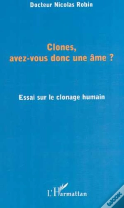 Capa do artigo Clones, Avez-Vous Donc Une Ame ? Essai Sur Le Clonage Humain