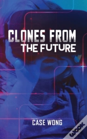 Clones From The Future