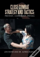 Close Combat Strategy And Tactics