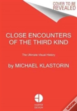 Capa do artigo Close Encounters Of The Third Kind: The Ultimate Visual History
