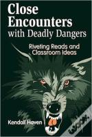 Close Encounters With Deadly Dangers