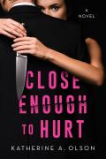 Close Enough To Hurt