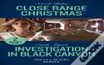 Close Range Christmas / Investigation In Black Canyon