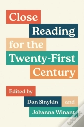 Close Reading For The Twenty-First Century