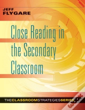 Close Reading In The Secondary Classroom