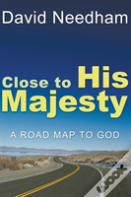 Close To His Majesty