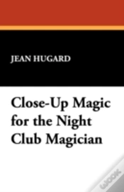 Capa do artigo Close-Up Magic For The Night Club Magician