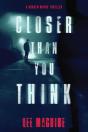 Closer Than You Think - Preview