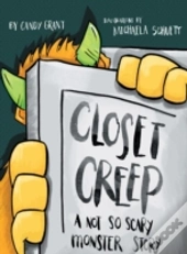 Closet Creep: A Not So Scary Monster Story