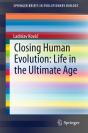Closing Human Evolution: Life In The Ultimate Age - Preview