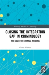 Closing The Integration Gap In Criminology