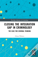 Closing The Integration Gap In Criminology